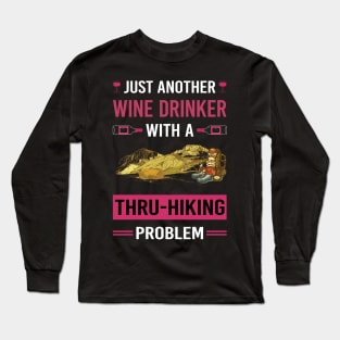 Wine Drinker Thru-Hiking Thru Hiking Hike Hiker Long Sleeve T-Shirt